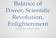 Balance of Power; Scientific Revolution, Enlightenment