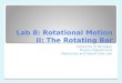 Lab 8: Rotational Motion II: The Rotating Bar
