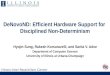 DeNovoND: Efficient Hardware Support for  Disciplined Non-Determinism