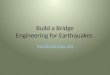 Build a Bridge Engineering for Earthquakes