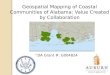 Geospatial Mapping of Coastal Communities of Alabama:  Value Created by Collaboration