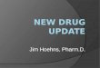 New Drug update