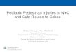 Pediatric Pedestrian Injuries in NYC and Safe Routes to School