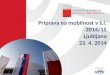 Priprava na mobilnost v š.l. 2014/15 Ljubljana 23. 4. 2014