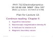 PHY 712 Electrodynamics 10-10:50 AM  MWF  Olin 107 (Make up lecture  2/17/2014 at 9 AM)