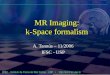 MR Imaging: k-Space formalism