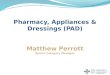 Pharmacy, Appliances & Dressings (PAD) Matthew Perrott Senior Category Manager