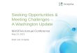 Seeking Opportunities &  Meeting  Challenges  –  A  Washington Update