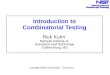 Introduction to Combinatorial  Testing Rick Kuhn  National  Institute of  Standards and Technology