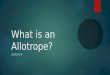 What is an Allotrope?