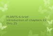 PLANTS-A brief introduction of chapters 22 thru 25