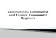 Communism: Communist and Former Communist Regimes
