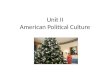 Unit II American Political Culture