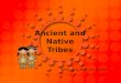 Ancient and Native Tribes