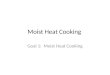 Moist Heat Cooking