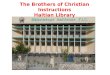 The  Brothers of Christian  Instructions Haitian  Library