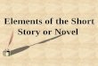 Elements of the Short Story or Novel