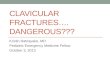 Clavicular  Fractures…. Dangerous???