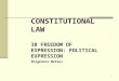 CONSTITUTIONAL LAW 38 FREEDOM OF EXPRESSION: POLITICAL EXPRESSION