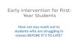 Early Intervention for  First-  Year  Students