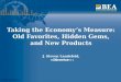 Taking the Economy’s Measure: Old Favorites, Hidden Gems, and New Products