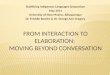 From Interaction to Elaboration:  Moving beyond Conversation