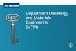 Department Metallurgy  and  Materials  Engineering ( MTM )