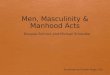 Men, Masculinity & Manhood Acts
