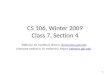 CS 106, Winter 2009 Class 7, Section 4