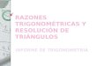 RAZONES TRIGONOMÉTRICAS Y RESOLUCIÓN DE TRIÁNGULOS