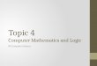 Topic 4 Computer Mathematics and Logic