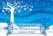“Fire and Ice” by Robert Frost