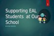 Supporting  EAL  Students  at Our School