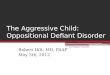 The Aggressive Child: Oppositional Defiant Disorder