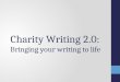 Charity Writing 2.0: Bringing your writing to life