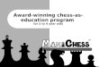 Award-winning chess-as- education program  for 5 to 9 year olds