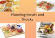 Planning Meals and Snacks