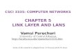 CSCI 3335: Computer Networks Chapter 5  Link Layer and LANs