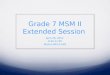 Grade 7 MSM II Extended Session