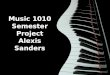 Music 1010 Semester Project Alexis Sanders