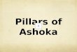 Pillars of  Ashoka
