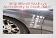 Why Should You Have Accessibility to Crash Data?