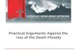Practical Arguments Against the  Use of the Death Penalty
