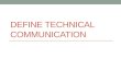 Define technical communication