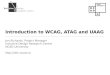 Introduction to  WCAG, ATAG and UAAG
