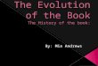 The Evolution of the Book The History of the book: