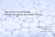 The Prescription Drug  Abuse  E pidemic & Health  P olicy