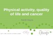 Physical activity, quality of life and cancer