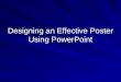 Designing an Effective Poster Using PowerPoint