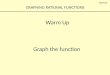 Warm Up Graph the function